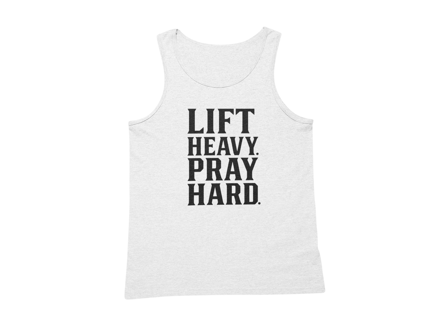 LIFT HEAVY. PRAY HARD.
